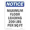 Signmission OSHA Notice, 7" Height, NOTICE Maximum Floor Loading 200 Sign, 7" X 5", Portrait OS-NS-D-57-V-15930 - alternate 1